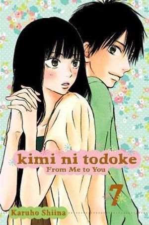 Kimi ni Todoke : From Me to You : Kimi Ni Todoke Series : Book 7 - Karuho Shiina