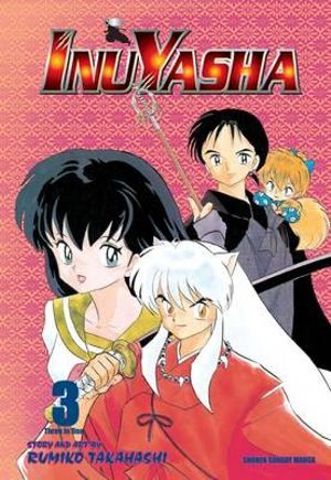 Inuyasha (VIZBIG Edition), Vol. 3 : Inuyasha (VIZBIG Edition) - Rumiko Takahashi