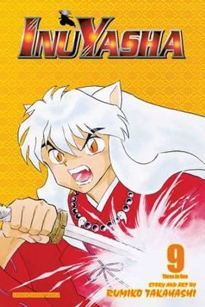 Inuyasha (VIZBIG Edition), Vol. 9 : Inuyasha (VIZBIG Edition) - Rumiko Takahashi