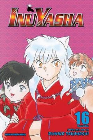 Inuyasha (VIZBIG Edition), Vol. 16 : Inuyasha (VIZBIG Edition) - Rumiko Takahashi