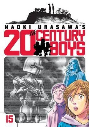 Naoki Urasawa's 20th Century Boys, Vol. 15 : Naoki Urasawa's 20th Century Boys - Naoki Urasawa