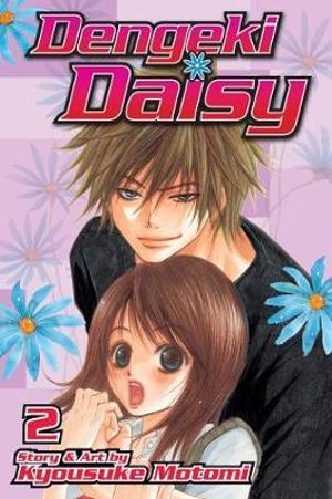 Dengeki Daisy, Vol. 2 : Dengeki Daisy - Kyousuke Motomi