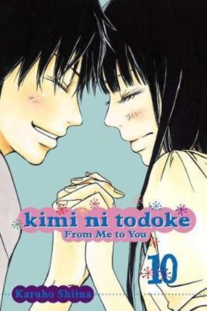 Kimi ni Todoke : From Me to You, Vol. 10 - Karuho Shiina