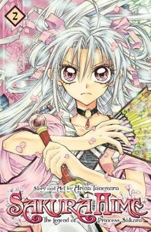 Sakura Hime : The Legend of Princess Sakura, Vol. 2 - Arina Tanemura