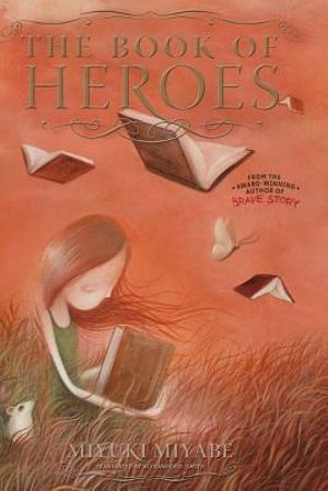 The Book of Heroes : The Book of Heroes (Novel) - Miyuki Miyabe