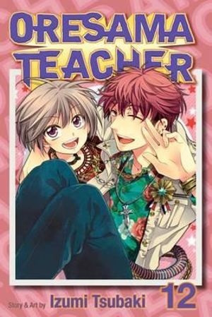 Oresama Teacher, Vol. 12 : Oresama Teacher - Izumi Tsubaki