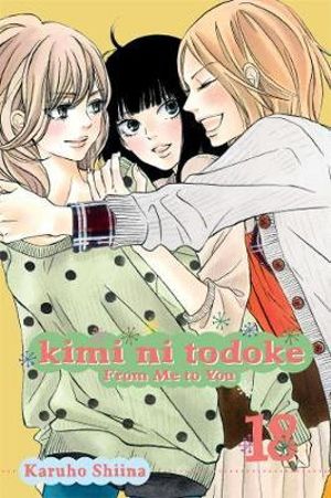 Kimi ni Todoke : From Me to You, Vol. 18 - Karuho Shiina