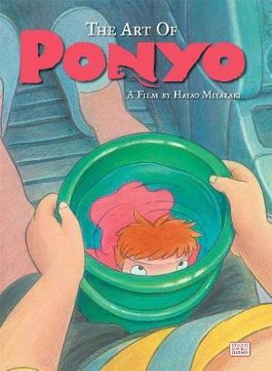 The Art of Ponyo : Ponyo on the Cliff - Hayao Miyazaki