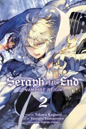 Seraph of the End, Vol. 2 : Vampire Reign - Takaya Kagami