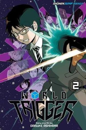 World Trigger, Vol. 2 : World Trigger - Daisuke Ashihara