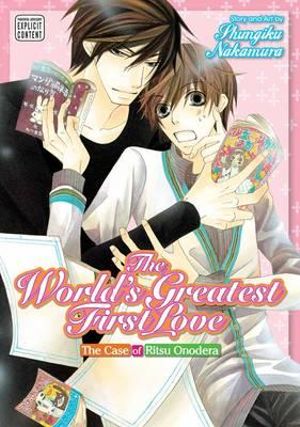 The World's Greatest First Love, Vol. 1 : The Case of Ritsu Onodera - Shungiku Nakamura