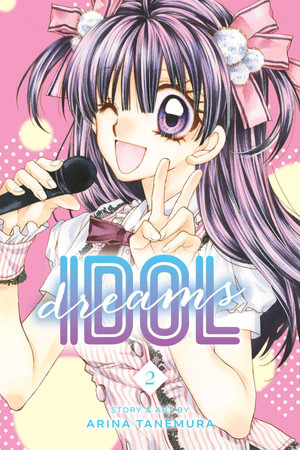 Idol Dreams, Vol. 2 : Idol Dreams - Arina Tanemura