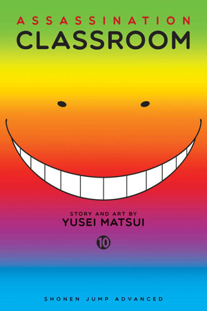 Assassination Classroom, Vol. 10 : Assassination Classroom - Yusei Matsui