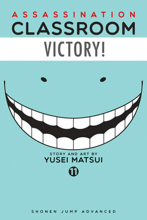 Assassination Classroom, Vol. 11 : Assassination Classroom - Yusei Matsui