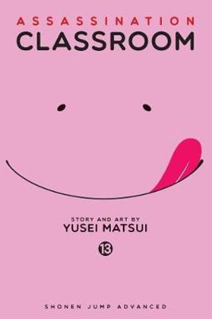 Assassination Classroom, Vol. 13 : Assassination Classroom - Yusei Matsui