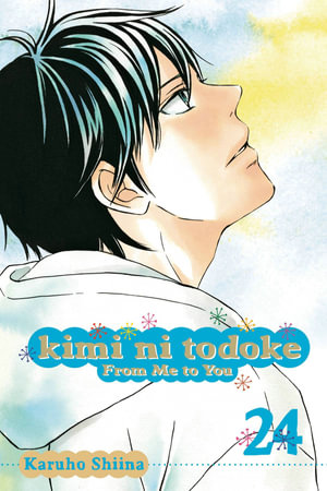 Kimi ni Todoke : From Me to You, Vol. 24 - Karuho Shiina