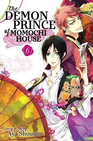 The Demon Prince of Momochi House, Vol. 6 : The Demon Prince of Momochi House - Aya Shouoto