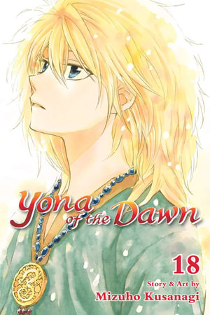 Yona of the Dawn, Vol. 18 : Yona of the Dawn - Mizuho Kusanagi