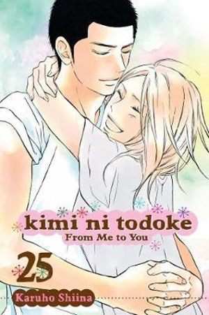 Kimi Ni Todoke : From Me to You : Volume 25 - Karuho Shiina