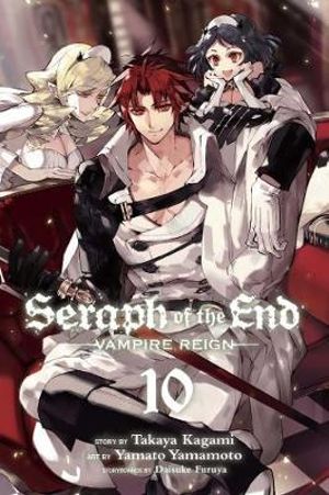 Seraph of the End : Volume 10 - Takaya Kagami