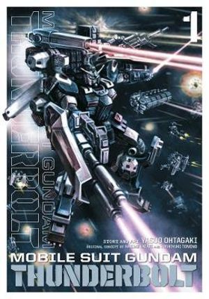 Mobile Suit Gundam Thunderbolt, Vol. 1 : Mobile Suit Gundam Thunderbolt - Yasuo Ohtagaki