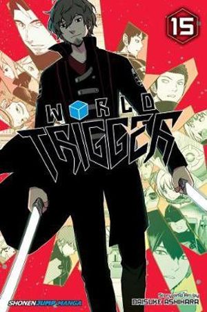 World Trigger : Vol. 15 - Daisuke Ashihara