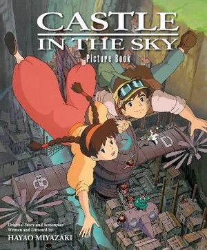 Castle in the Sky Picture Book : Castle in the Sky Picture Book - Hayao Miyazaki