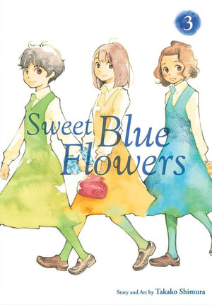 Sweet Blue Flowers : Volume 3 - Takako Shimura