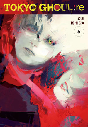 Tokyo Ghoul: re, Vol. 5 : Tokyo Ghoul: re - Sui Ishida