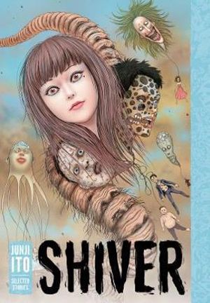 Shiver : Junji Ito Selected Stories - Junji Ito