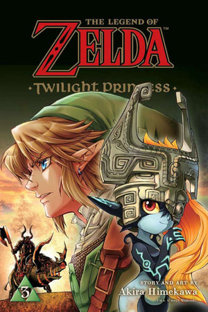 The Legend of Zelda: Twilight Princess, Vol. 3 : The Legend of Zelda: Twilight Princess - Akira Himekawa