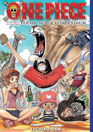 One Piece Color Walk Compendium : East Blue to Skypiea - Eiichiro Oda