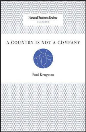 A Country Is Not a Company : Harvard Business Review Classics - Paul Krugman