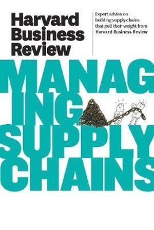 Harvard Business Review on Managing Supply Chains : Harvard Business Review - Harvard Business Review