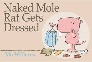 Naked Mole Rat Gets Dressed - Mo Willems