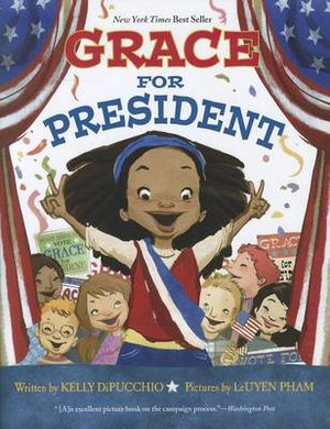 Grace for President : Grace for President - Kelly Dipucchio