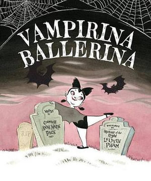 Vampirina Ballerina-A Vampirina Ballerina Book : Vampirina - Anne Marie Pace