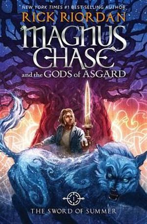 The Sword of Summer : Magnus Chase : Book 1 - Rick Riordan