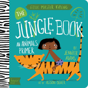 The Jungle Book : An Animals Primer - Jennifer Adams