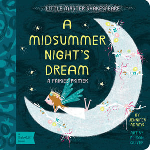 A Midsummer Night's Dream : A BabyLit Fairies Primer - Jennifer Adams