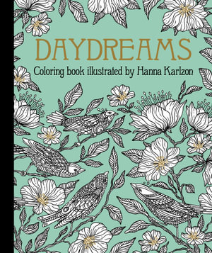 Daydreams - Adult Coloring Book : Daydream Coloring Series - Hanna Karlzon