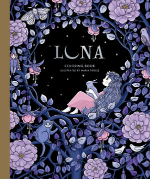 Luna Coloring Book : Adult Colouring Book - Maria Trolle