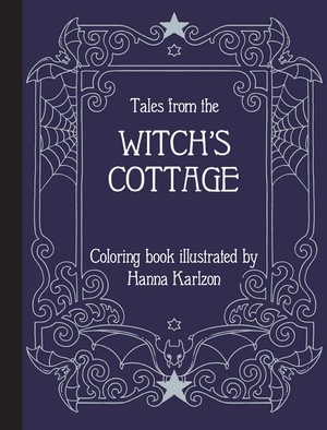 Tales from the Witch's Cottage : Coloring Book - Hanna Karlzon
