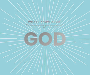 What I Know About God : What I Know About - Carol Lynn Pearson