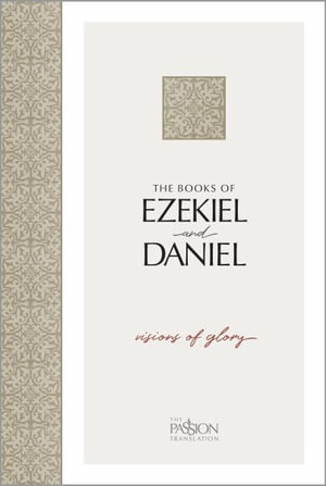 The Books of Ezekiel and Daniel : Visions of Glory - Brian Simmons