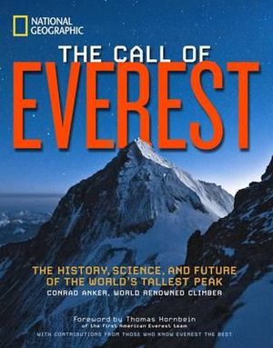 The Call of Everest : The History, Science, and Future of the World's Tallest Peak - Conrad Anker