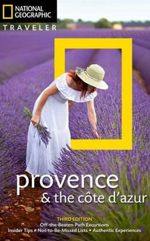 National Geographic Traveler : Provence and the Cote d'Azur, 3rd Edition - Barbara Noe