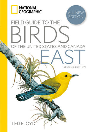 National Geographic Field Guide to the Birds of the United States and Canada-East, 2nd Edition - TED FLOYD