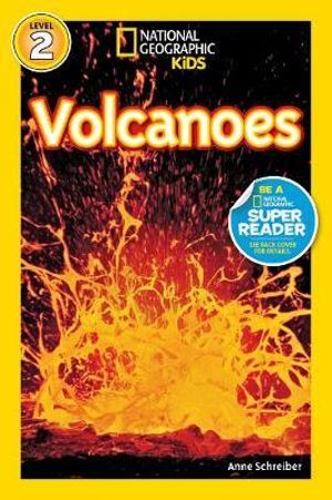 Volcanoes! : National Geographic Readers : Level 2 - Anne Schreiber