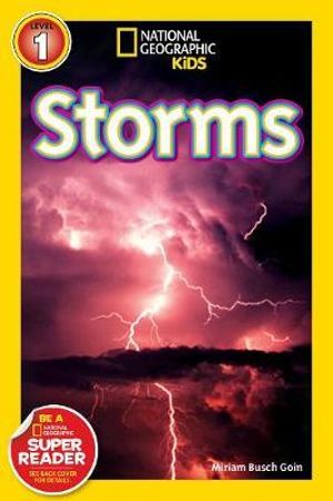 Storms! : National Geographic Readers : Level 1 - Miriam Goin